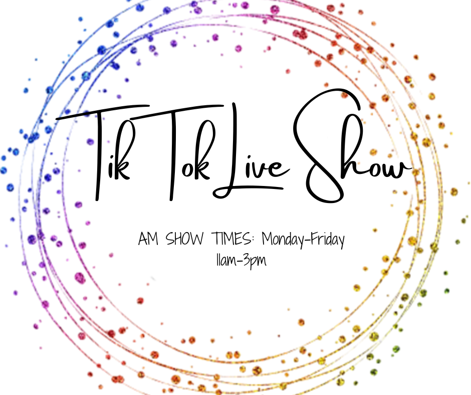 TikTok Live Show AM SHOW TIME Monday-Friday 11am-3pm